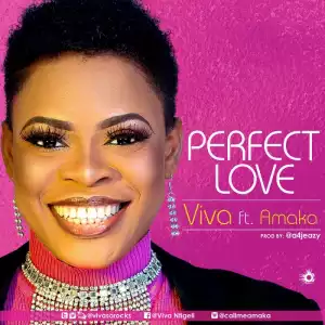 Viva - Perfect Love ft. Amaka